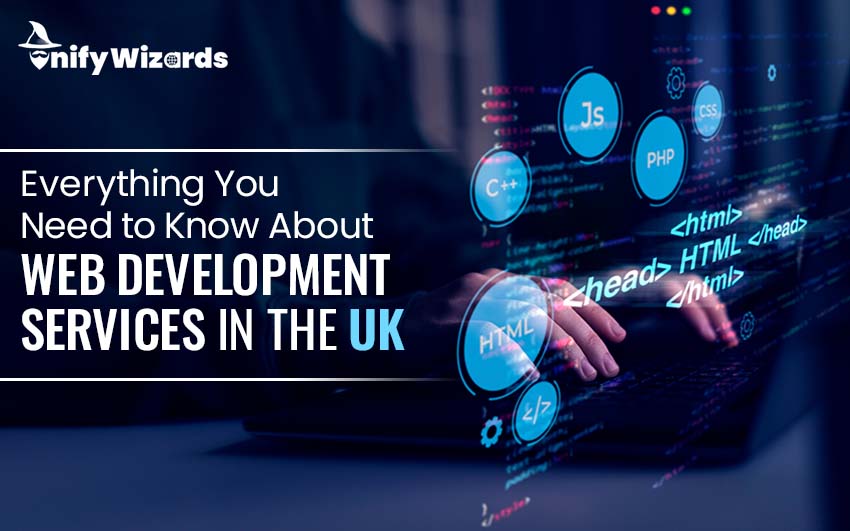 Everything You Need to Know About Web Development Services in the UK